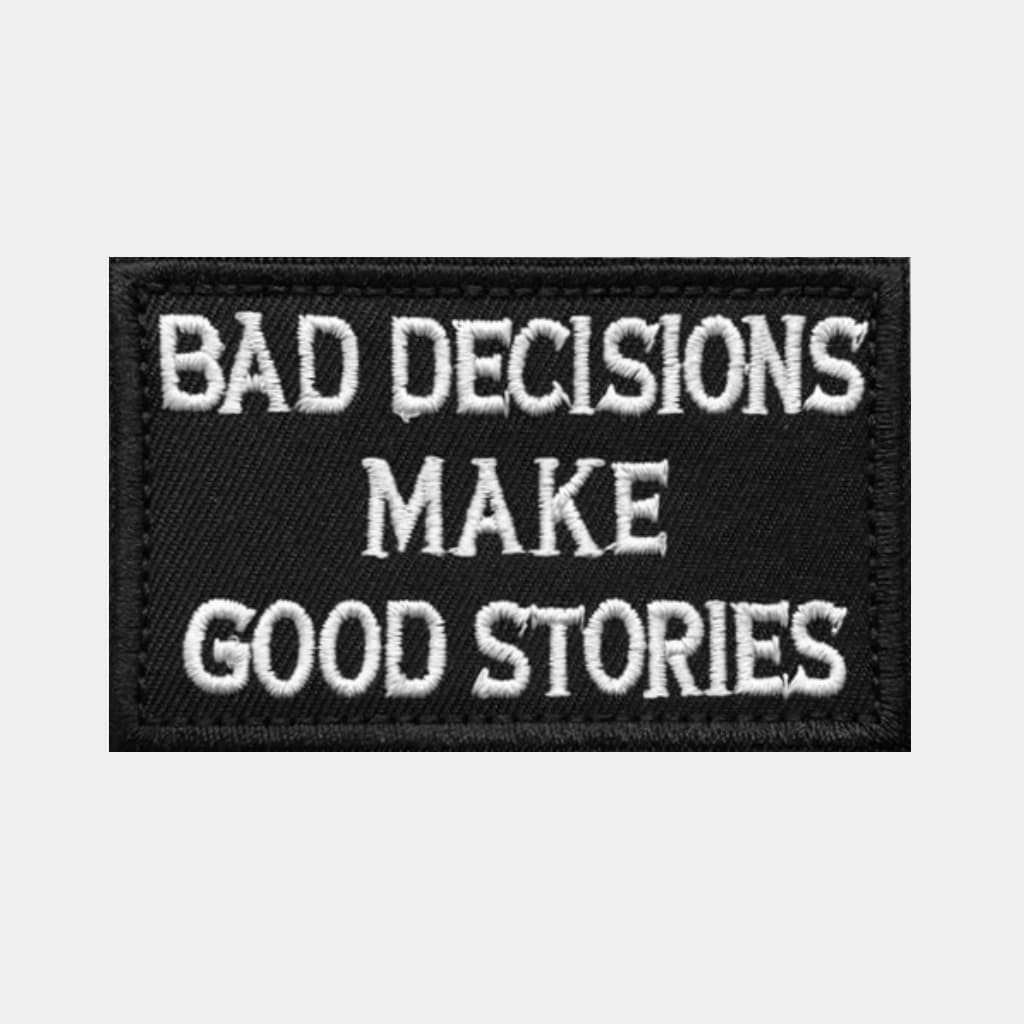 Bad Decisions Makes Good Stories morale patch